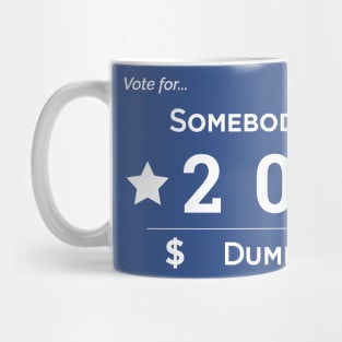 Somebody Anybody 2020 Dump Trump Mug